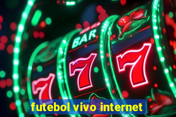 futebol vivo internet